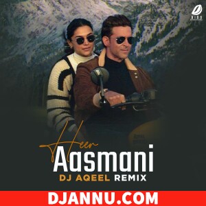 Heer Aasmani DJ Remix - DJ Aqeel